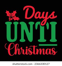  Days Until Christmas- Christmas design