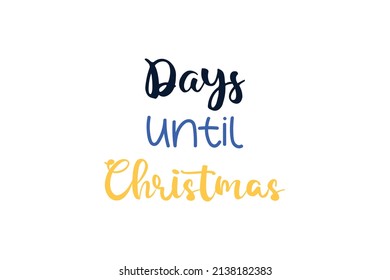 Days Until Christmas Quotes. Creative Vector Typography Concept