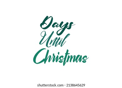 Days Until Christmas Quotes. Creative Vector Typography Concept