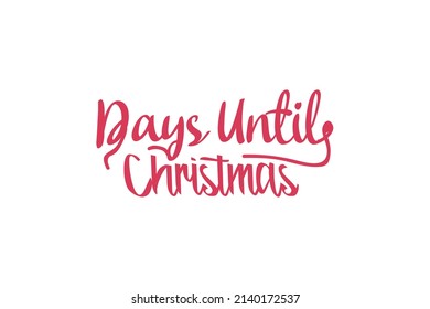 Days Until Christmas Quotes. Creative Vector Typography Concept