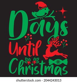 days until Christmas t shirt design, vector file.