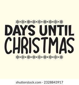 Days Until Christmas  t shirt design, vector file 