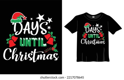 Days Until Christmas T-Shirt Design Template for Christmas Celebration. Good for Greeting cards, t-shirts, mugs, and gifts. For Men, Women, and Baby clothing