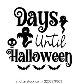 Days Until Halloween, Happy Halloween Shirt Print Template Sweeet Halloween Pumpkin candy Scary Boo Witch Spooky Bat Vintage Retro Grim Reaper Fairy hocus pocus, Sanderson sisters vector