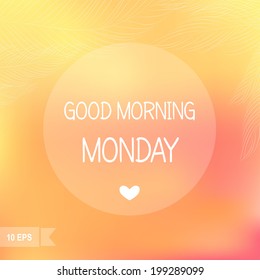 Days the Week  Good morning monday blurred background  
