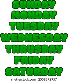 Days in Week with Green Color :Sunday, Monday, Tuesday, Wednesday, Thursday, Friday, Saturday