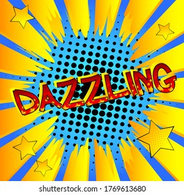 Dazzling - Comic book style cartoon words on abstract background.