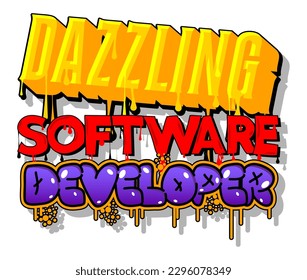 Dazzling Software Developer. Graffiti tag. Abstract modern street art decoration performed in urban painting style.