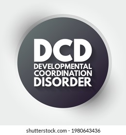 DCD Developmental Coordination Disorder - Lifelong Condition That Makes It Hard To Learn Motor Skills And Coordination, Acronym Text Concept Background