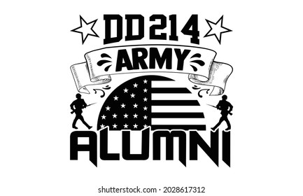 DD-214  Army Alumni- Veteran t-shirt design, Hand drawn lettering phrase isolated on white background, Calligraphy graphic design typography and Hand written, EPS 10 vector, svg