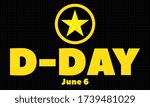 D-Day. June 6, 1944. It refers to the landing of Allied forces on the beaches of Normandy, France staging one of the pivotal attacks against Germany during World War II. Poster, card, banner. EPS 10.