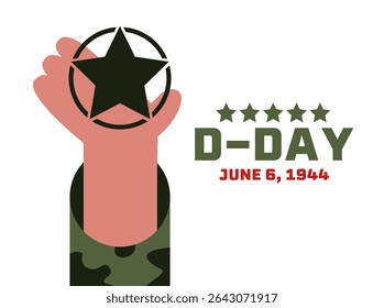 D-Day. Normandy landing. Holiday concept with hand and star. Template for background, banner, postcard, poster with text inscription. Flat Vector illustration.