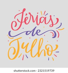 Férias de Julho. July vacation in brazilian portuguese. Modern hand Lettering. vector.