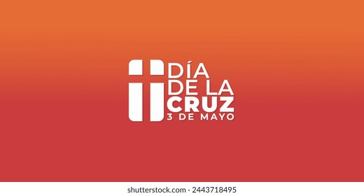 Día de la Cruz or Cross day, May 3, suitable for social media post, card greeting, banner, template design, print, suitable for event, vector illustration, with cross illustration.