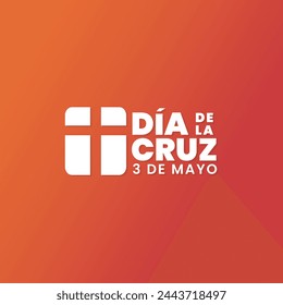 Día de la Cruz or Cross day, May 3, suitable for social media post, card greeting, banner, template design, print, suitable for event, vector illustration, with cross illustration.