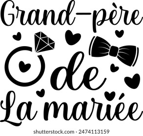 Grand-père De La Mariée (eng: Grandfather of the Bride) vector hand drawn lettering in French