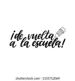 De Vuelta A La Escuela, vector hand lettering. Translation from Spanish to English of phrase Back To School. Calligraphic inscription with pencil illustration on white background.