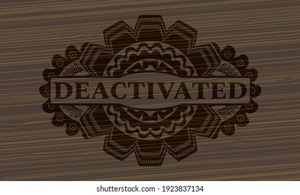 Deactivated text inside wooden badge. Brown graceful background. Illustration. 