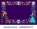 Dead Day Dia De Los Muertos Mexican holiday frame. Vector border with sugar skulls, flowers and characters of dancing Catrina and mariachi skeleton with a violin, celebrating the spirits of departed