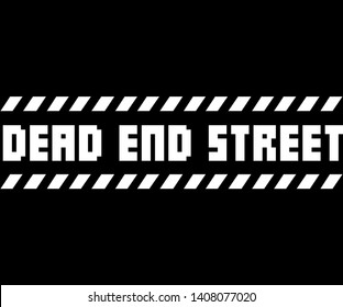 Dead end street  slogan for T-shirt printing design and various jobs, typography, vector. - Vektör