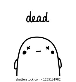 Dead hand drawn illustration with cute marshmallow for prints posters banners t shirts cards notebooks journals articles