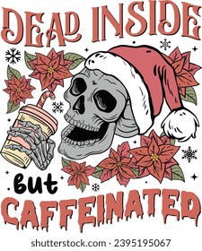 Dead Inside But Caffeinated , Funny Christmas, Funny Skull Coffee, Santa Skull Christmas, Dead Inside, Caffeinated svg
