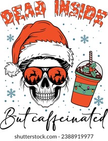 Dead Inside But Caffeinated Png, Skull Mom, Skeleton, Christmas, Coffee Lover, Mama Skull  svg