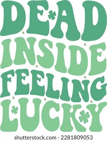 Dead inside feeling lucky t-shirt design