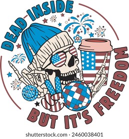 Tot drinnen, aber es ist Freedom Skeleton 4. Juli T-Shirt Design