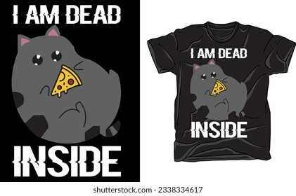 I Am Dead Inside As A Funny Cat Kitten Pizza Humour T-Shirt,Mr. Kittys BIG GAY PIZZERIA 