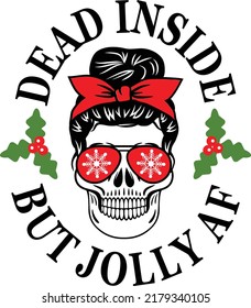 Dead Inside But Jolly AF. Christmas mom. Female skull with glasses bandana. Mom Xmas skull Isolated Vector illustration.  svg