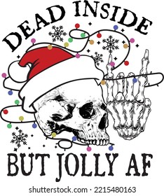 Dead Inside But Jolly AF, Skull Vector, Christmas Svg