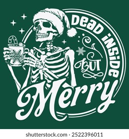 Dead inside but merry , Dead inside , Skeleton Christmas , Skull Santa Claus, Christmas Design, Funny Christmas