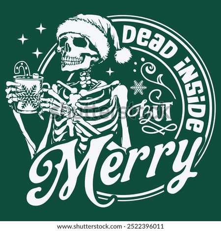 Dead inside but merry , Dead inside , Skeleton Christmas , Skull Santa Claus, Christmas Design, Funny Christmas