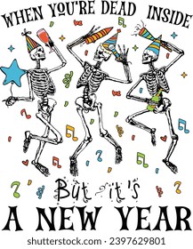 Dead Inside But It's A New Year, Retro Skull, Funny Skeleton Dancing, Happy New Year, New Year 2024, New Year Holiday