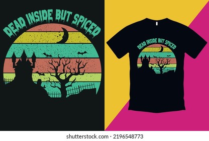 Dead Inside But Spiced T Shirt Design