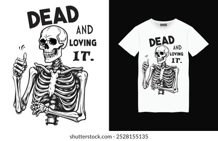 Morto e adorando-o design de camisa, Design de t-shirt esqueleto, Tee design, Vestuário criativo, Ilustração, Skull design de desgaste de rua moderno