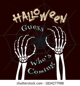 Dead Man Skeleton Creepy Hands Rising from Nihility and Guess Who's Coming Lettering Halloween Holidays Comic Creative Concept - White on Spider Web Background - Vector Mixed Graphic Design