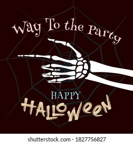 Dead Man Skeleton Hand Pointer Showing Way To the Party and Logo Lettering Happy Halloween Holidays Comic Creative Concept - White on Spider Web Background - Vector Mixed Graphic Design