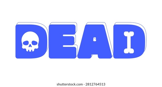 Dead monochromatic blue reaction word. Game over. Dying of laughter. Instant defeat. Completely exhausted. Match loss. Skull bone spooky Halloween. Internet gen z text. Flat 2D illustration isolated