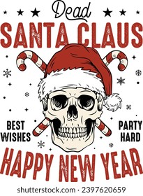 Dead Santa Claus Happy New Year, Merry Christmas, Funny Christmas, Funny Santa Skeleton, New Year 2024, Skeleton Santa Hat