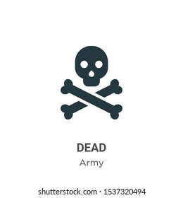 Dead vector icon on white background. Flat vector dead icon symbol sign from modern army collection for mobile concept and web apps design.