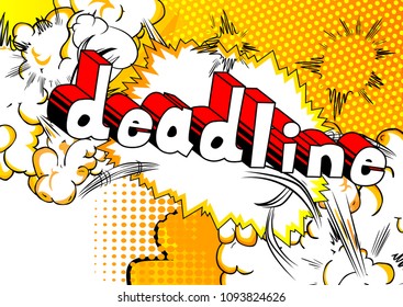 Deadline - Comic book style phrase on abstract background.