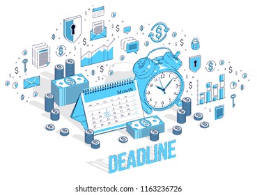 Deadline concept, table Alarm Clock and Calendar with cash money stacks isolated on white background. Vector 3d isometric business illustration with icons, stats charts and design elements.