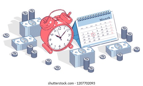 Deadline concept, table Alarm Clock and Calendar with cash money stacks and coin piles isolated on white background. Isometric vector business and finance illustration, 3d thin line design.