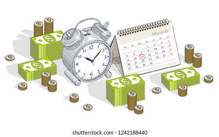 Deadline concept, table Alarm Clock and Calendar with cash money stacks and coin piles isolated on white background. Isometric vector business and finance illustration, 3d thin line design.