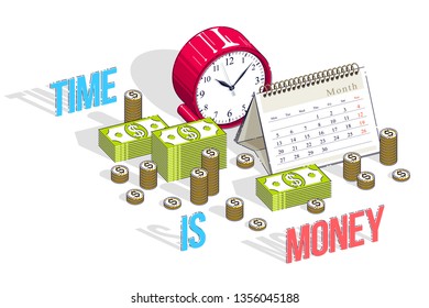 Deadline concept, table Clock and Calendar with cash money stacks and coin piles isolated on white background. Isometric vector business and finance illustration, 3d thin line design.