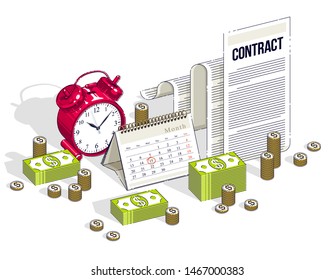 Deadline concept, table Clock and Calendar with cash money stacks and paper Contract isolated on white background. Isometric vector business and finance illustration, 3d thin line design.