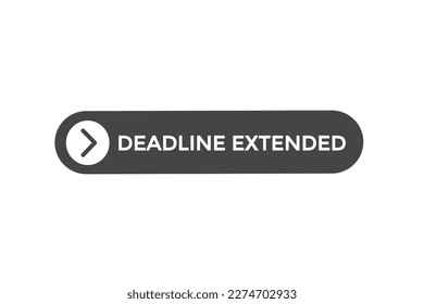deadline extended button vectors.sign label speech bubble deadline extended
