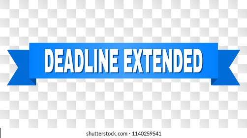 DEADLINE EXTENDED text on a ribbon. Designed with white caption and blue stripe. Vector banner with DEADLINE EXTENDED tag on a transparent background.
